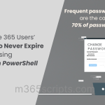 Set Office 365 Users’ Password to Never Expire Using MS Graph PowerShell