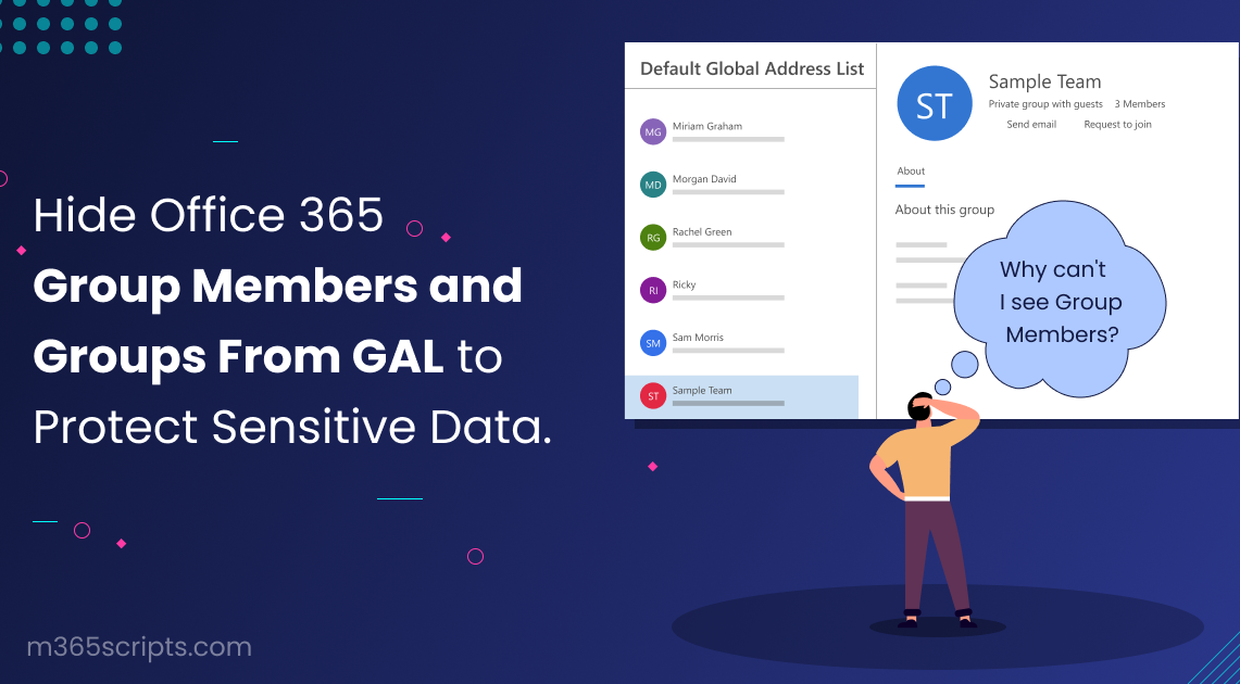 Hide Office 365 Group Members and Groups from GAL to Protect Sensitive Data.