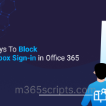 Block Shared Mailbox Sign-in To Protect Your Office 365 Environment