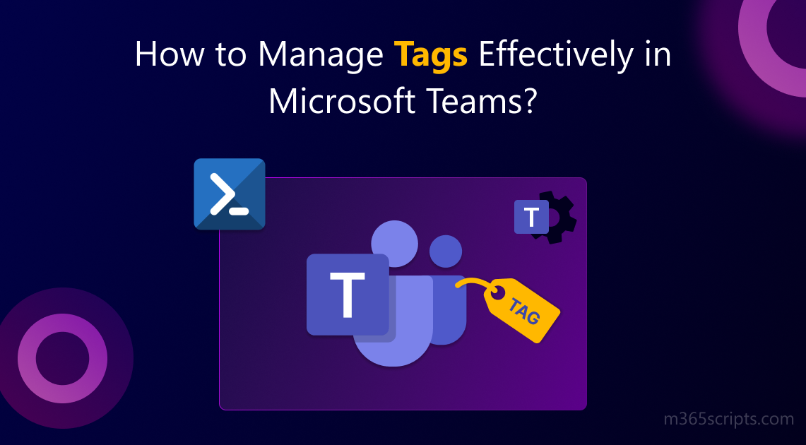 A Complete Guide to Manage Tags in Microsoft Teams