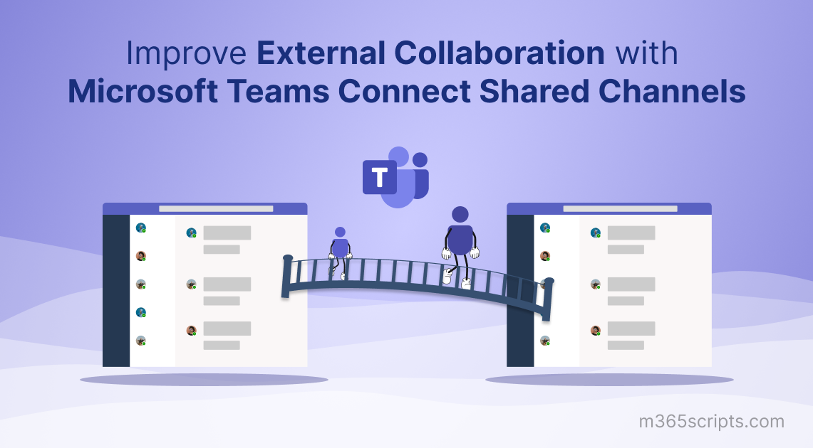 Improve External Collaboration with Microsoft Teams Connect Shared Channels