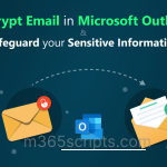 Encrypt Email in Microsoft Outlook to Safeguard your Sensitive Information