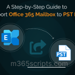 A Step-by-Step Guide to Export Office 365 Mailbox to PST A Step-by-Step Guide to Export Office 365 Mailbox to PST