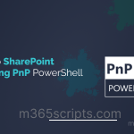 Connect to SharePoint Online using PnP PowerShell