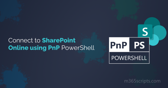 Connect to SharePoint Online Using PNP PowerShell