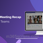 Intelligent Meeting Recap in Microsoft Teams Premium