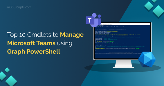 Top 10 cmdlets to Manage Teams using Microsoft Graph PowerShell