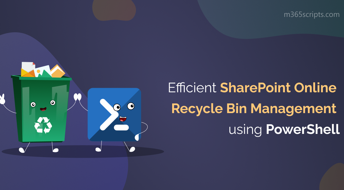Manage SharePoint Recycle Bin Effectively Using PowerShell