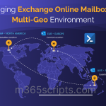 Ultimate Guide to Manage Office 365 Mailboxes in Multi-Geo