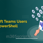 Manage Microsoft Teams Users - PowerShell