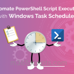 Automate PowerShell Script Execution with Task Scheduler