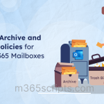 Configure Archive and Deletion Policies for Microsoft 365 Outlook Mailboxes