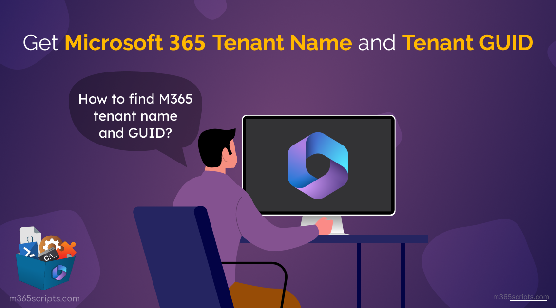 How to Find Your Microsoft 365 Tenant GUID and Tenant Name?
