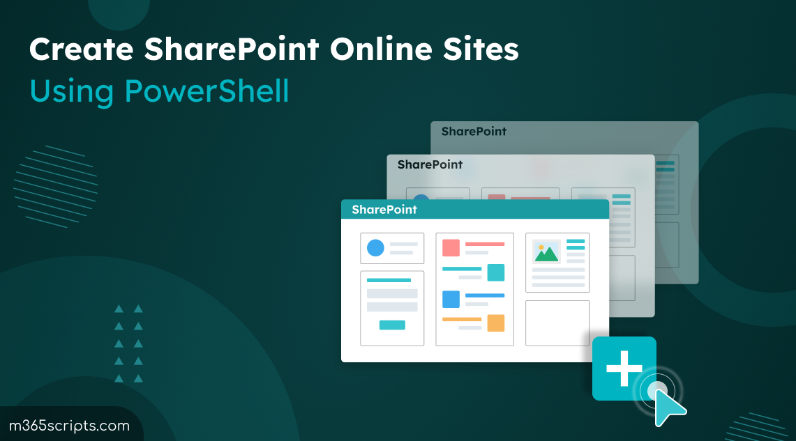 Create SharePoint Online Sites Using PowerShell – A Complete Guide