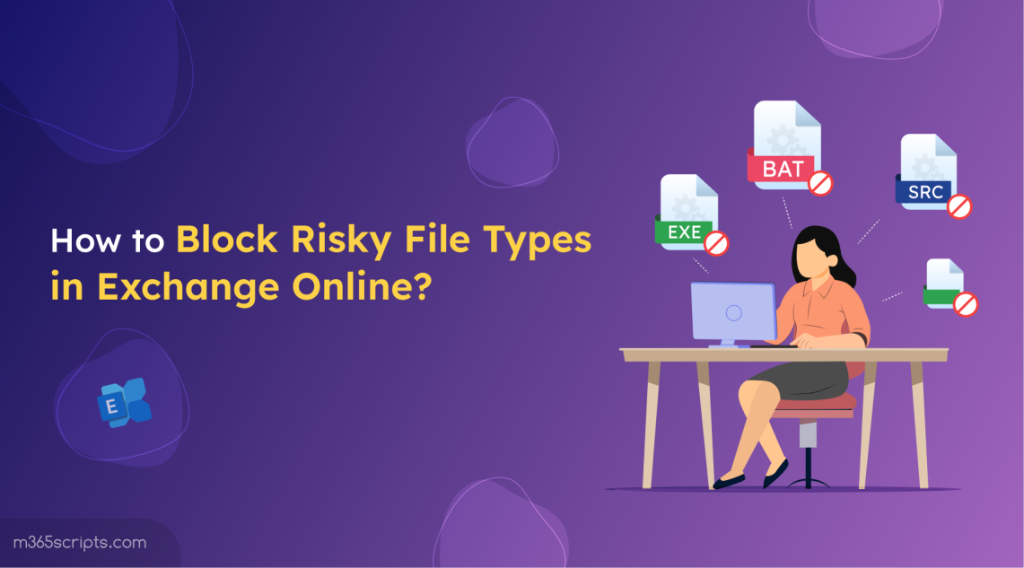 How to Block Risky File Types in Exchange Online?