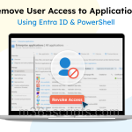 How to Remove User Access to Applications Using Entra ID and PowerShell How to Remove User Access to Applications Using Entra ID and PowerShell