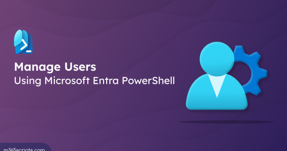 Manage Users Using Microsoft Entra PowerShell