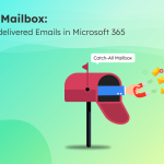 Catch-All Mailbox - Collect All Undelivered Emails in Microsoft 365