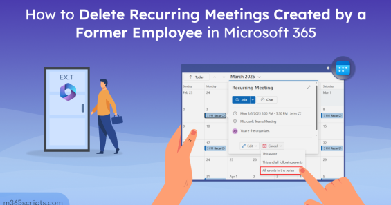 How to Delete Recurring Meetings Scheduled by Former Employees in Microsoft 365