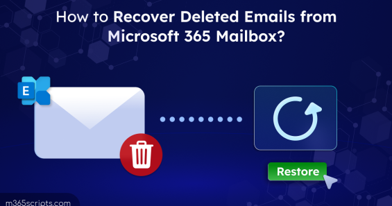 How to Recover Deleted Emails from Microsoft 365 Mailbox
