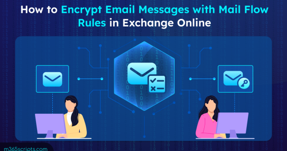 How to Encrypt Email Messages with Mail Flow Rules in Exchange Online