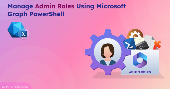 Manage Admin Roles Using Microsoft Graph PowerShell