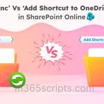 Difference Between ‘Sync’ and ‘Add Shortcut to OneDrive’ in SharePoint Online ‘Sync’ Vs ‘Add Shortcut to OneDrive’ in SharePoint Online-2