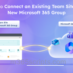 How to Connect a Team Site to a Microsoft 365 Group