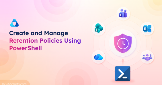 Create and Manage Retention Policies Using PowerShell